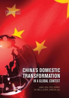 Ligang Song, Ross Garnaut - China's Domestic Transformation in a Global Context, Häftad