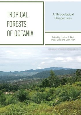 Tropical Forests Of Oceania: Anthropological Perspectives 1
