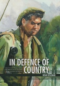 bokomslag In Defence of Country: Life Stories of Aboriginal and Torres Strait Islander Servicemen and Women