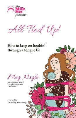 All Tied Up!: How to keep on boobin' through a tongue tie 1