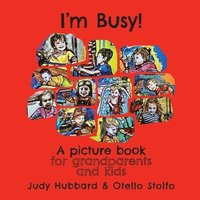 bokomslag I'm Busy! A picture book for grandparents and kids