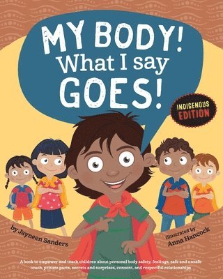 My Body! What I Say Goes! Indigenous Edition 1