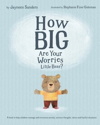 How Big are Your Worries Little Bear? 1