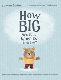 bokomslag How Big Are Your Worries Little Bear?