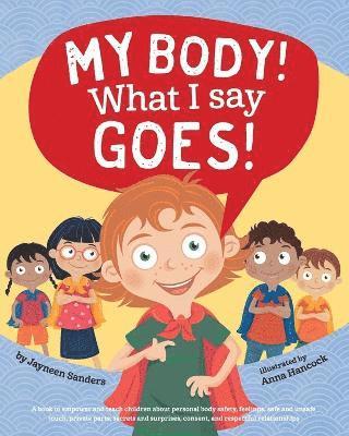 Jayneen Sanders - My Body! What I Say Goes!, Häftad