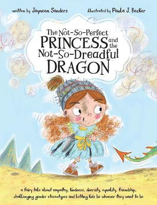 bokomslag The Not-So-Perfect Princess and the Not-So-Dreadful Dragon