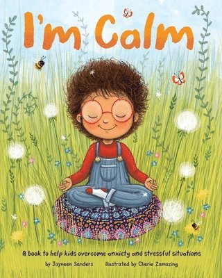 bokomslag I'm Calm: A book to help kids overcome anxiety and stressful situations