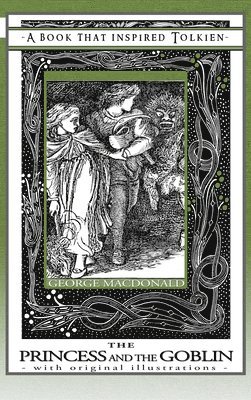 George MacDonald - Princess and the Goblin - A Book That Inspired Tolkien, Inbunden