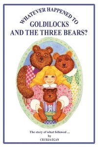 bokomslag Whatever Happened to Goldilocks and The Three Bears?