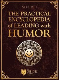 bokomslag Practical Encyclopedia of Leading with Humor. Volume 1