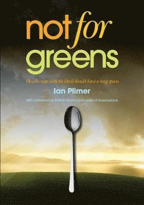 Ian Plimer - Not for Greens, Häftad