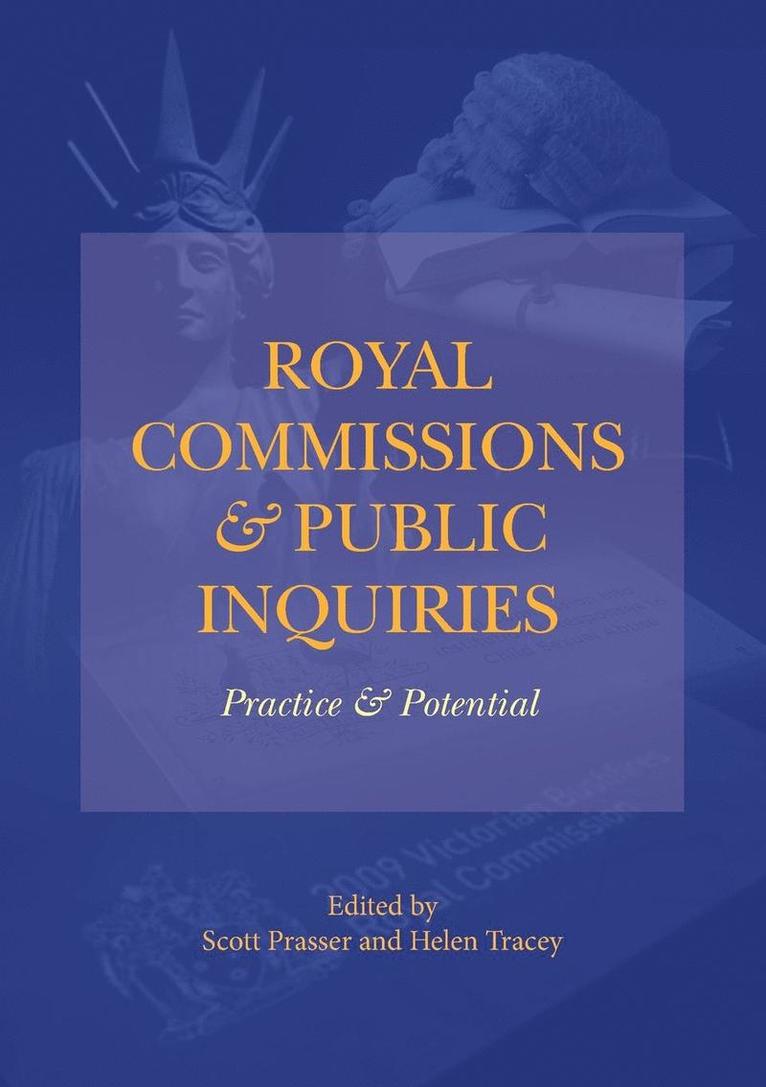 Royal Commissions and Public Inquiries - Practice and Potential 1