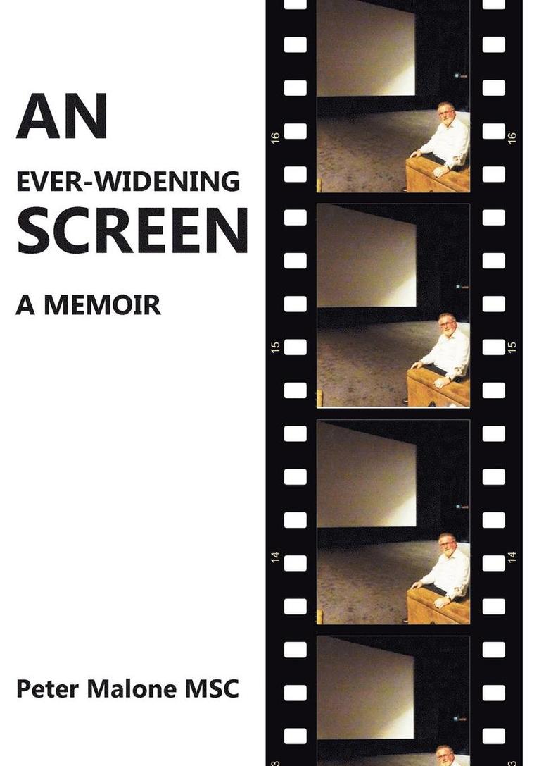 Peter Malone - An Ever-Widening Screen: A Memoir, Häftad