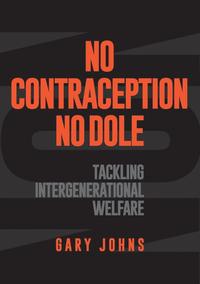 bokomslag No contraception, no dole: Tackling intergenerational welfare