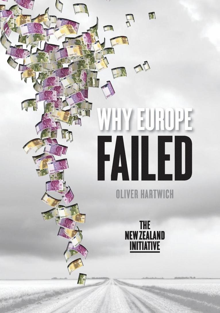 Oliver Hartwich - Why Europe Failed, Häftad