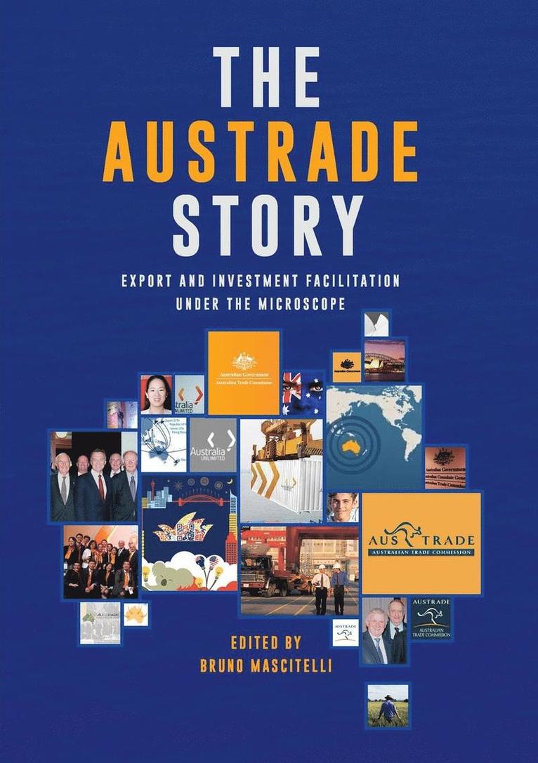 Bruno Mascitelli - The Austrade Story: Export and Investment Facilitation Under the Microscope, Häftad