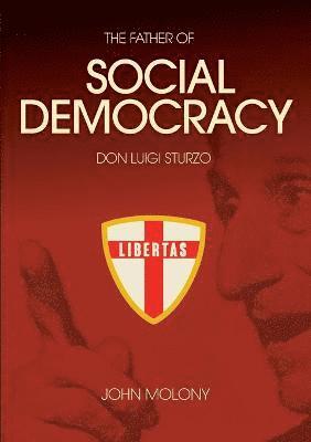 John Molony - Don Luigi Sturzo: The Father of Social Democracy, Häftad