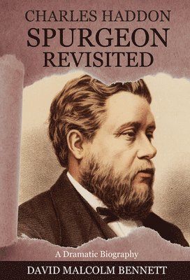 Charles Haddon Spurgeon Revisited 1