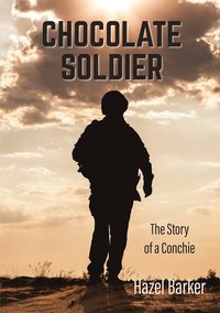 bokomslag Chocolate Soldier: The Story of a Conchie