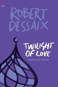 bokomslag Twilight of Love: Travels With Turgenev