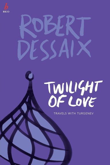 bokomslag Twilight of Love: Travels With Turgenev
