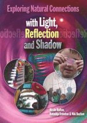 Natashja Treveton, Nicole Halton, Niki Buchan - Exploring Natural Connections with Light, Reflection and Sha, Häftad