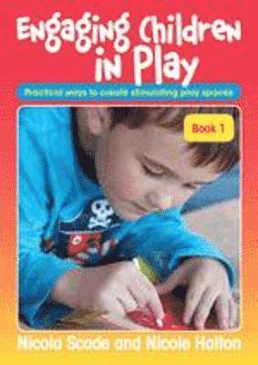 Nicole Halton, Nicola Scade - Engaging Children in Play, Häftad