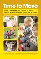 Trudi Fitzhenry, Karen Henry - Time to Move: Physical development in the early years: How to observe, assess and plan for progress, Häftad