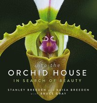 bokomslag Into the Orchid House: In Search of Beauty