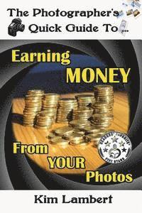 bokomslag The Photographer's Quick Guide to Earning Money From Your Photos