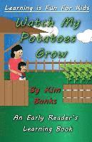 bokomslag Watch My Potatoes Grow: An Early Reader's Learning Book