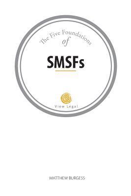 Matthew Burgess - The Five Foundations of SMSFs, Häftad