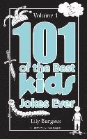 Lily Burgess - 101 of the Best Kids' Jokes Ever - Volume 1, Häftad