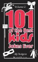 bokomslag 101 of the Best Kids' Jokes Ever - Volume 2