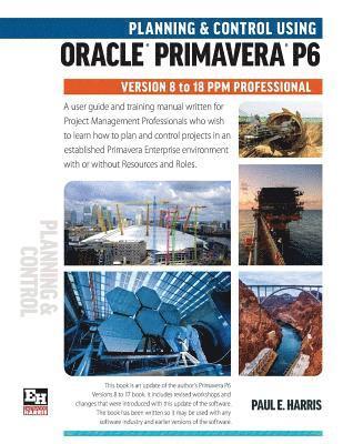 bokomslag Planning and Control Using Oracle Primavera P6 Versions 8 to 18 PPM Professional