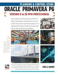 bokomslag Planning and Control Using Oracle Primavera P6 Versions 8 to 20 PPM Professional