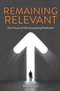 bokomslag Remaining Relevant - The future of the accounting profession