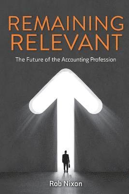 Remaining Relevant - The future of the accounting profession 1