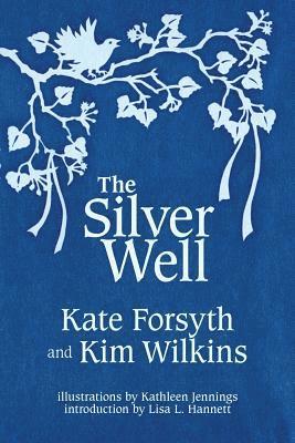 Kate Forsyth, Kim Wilkins - Silver Well, Häftad