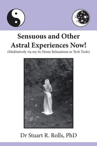 bokomslag Sensuous and Other Astral Experiences Now!