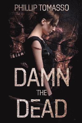 Phillip Tomasso - Damn The Dead, Häftad