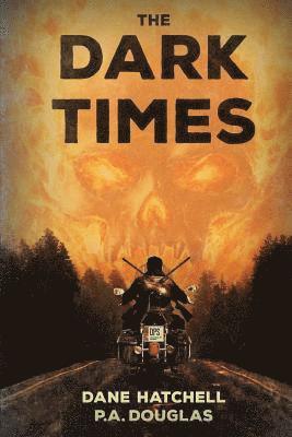 The Dark Times: A Zombie Novel 1