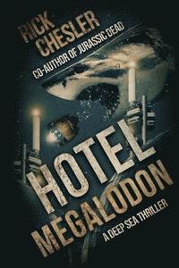 bokomslag Hotel Megalodon: A Deep Sea Thriller