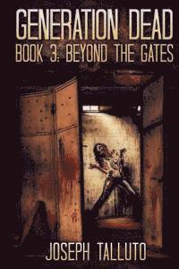 Generation Dead Book 3: Beyond The Gates