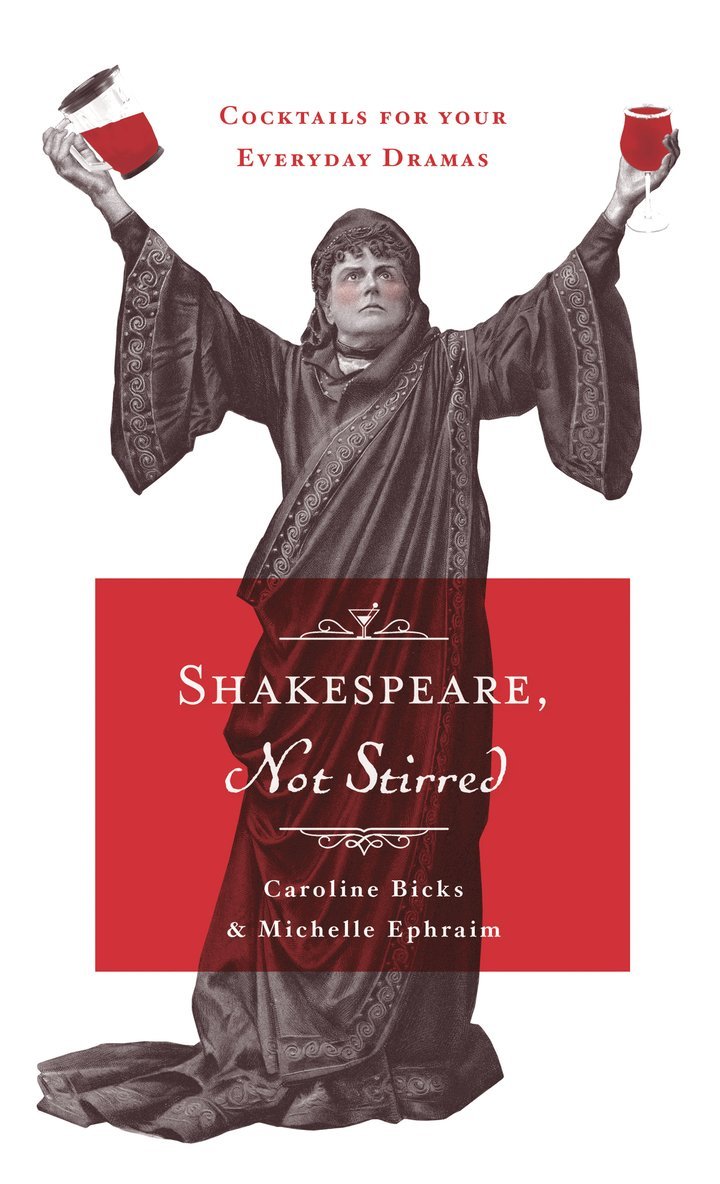 Caroline Bicks, Michelle Ephraim - Shakespeare, Not Stirred, Inbunden