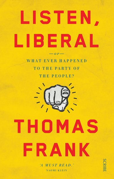 Thomas Frank - Listen, Liberal, Häftad