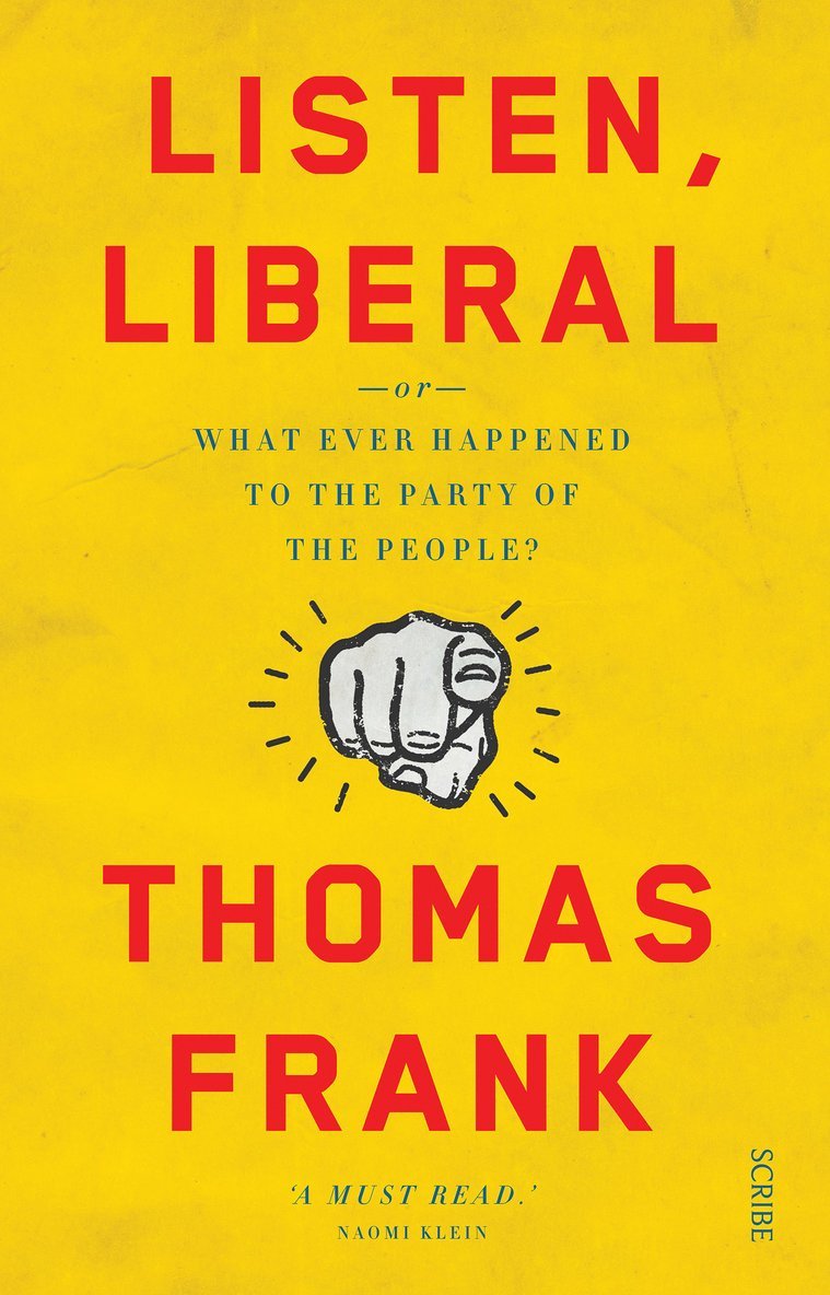 Thomas Frank - Listen, Liberal, Häftad