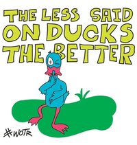 bokomslag The Less Said On Ducks, the Better