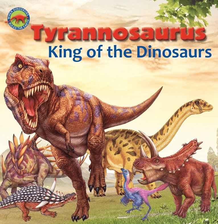 Tyrannosaurus, King of the Dinosaurs 1