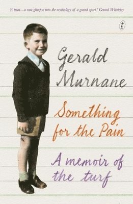 Gerald Murnane - SOMETHING FOR THE PAIN, Häftad